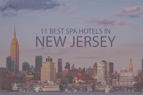 11 Best Spa Hotels in New Jersey 2024 - WOW Travel