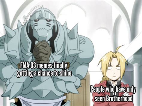 [Fullmetal Alchemist] We need some more FMA 03 memes : Animemes