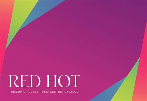 MUSEUM OF GLASS 2022 RED HOT CATALOG by Museum of Glass - Issuu