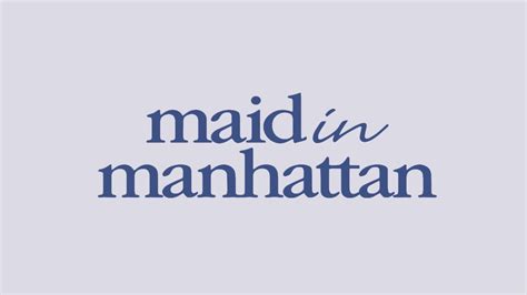 Maid in Manhattan - NBC.com