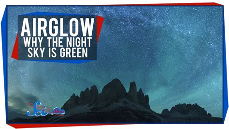 Airglow: Why The Night Sky Is Really Green - YouTube