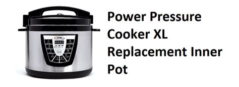 Power Pressure Cooker XL Replacement Inner Pot Tips - Miss Vickie