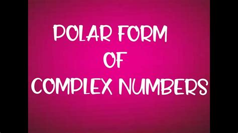 POLAR FORM OF A COMPLEX NUMBER - YouTube