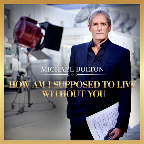 How Am I Supposed To Live Without You - Single by Michael Bolton | Spotify