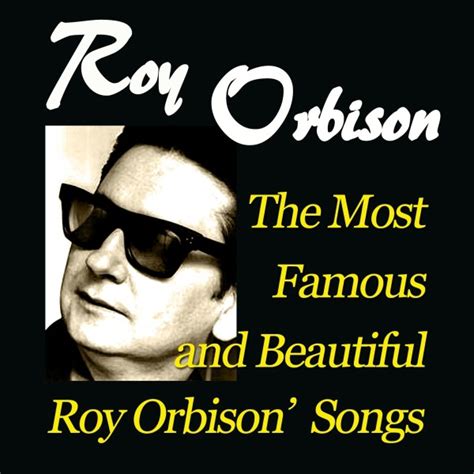 Roy Orbison Quotes. QuotesGram