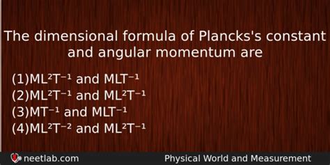 The dimensional formula of Plancks's constant and angular momentum are ...