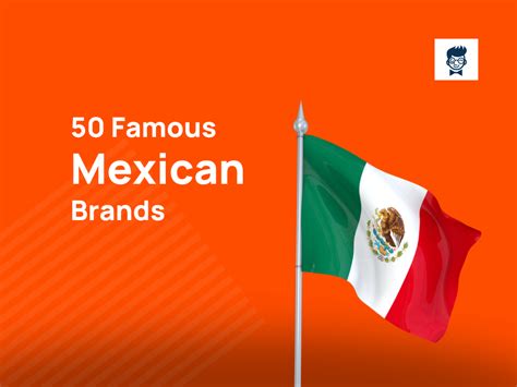 50 Top Mexican Brands That You Need To Know