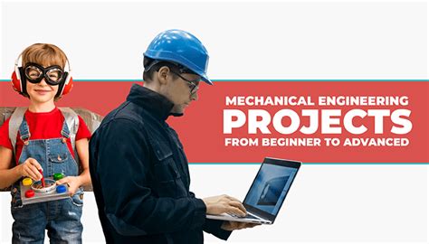 Mechanical Engineering Projects From Beginner To Advanced