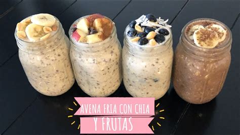 Avena Fria con Chia y Frutas, El Super Desayuno! 4 OPCIONES DIFERENTES. | Avena con frutas ...