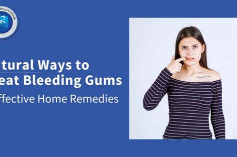 Top 7 Effective Home Remedies for Bleeding Gums - The Dental Solutions ...