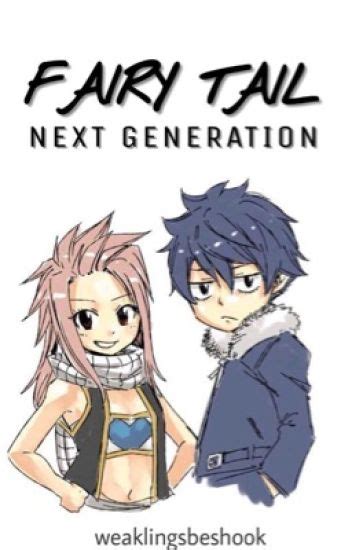 Fairy Tail : Next Generation - weaklingsbeshook - Wattpad