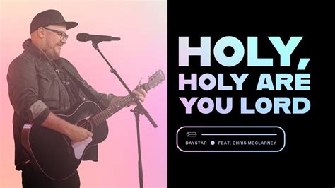 NEW SINGLE: Holy Holy Are You Lord featuring Chris McClarney - YouTube