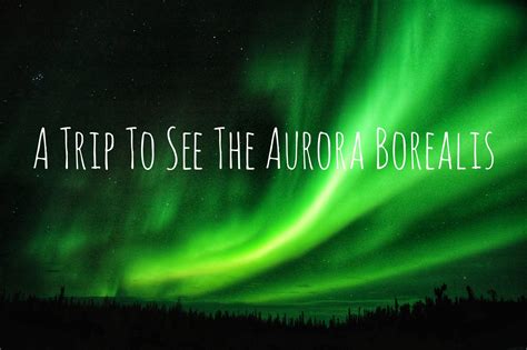 A Trip To See The Aurora Borealis - Save Quit Fish