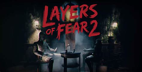 Layers Of Fear 2 Trailer Reveals New Theme And Location | Layers Of Fear 2