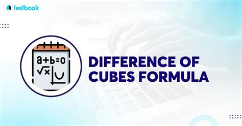 Difference of Cubes Formula: Definition, Derivation with Examples