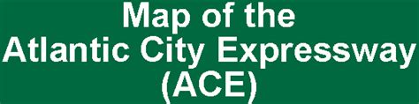 Map of the Atlantic City Expressway (ACE)