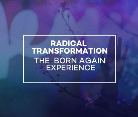 Radical Transformation: The Born Again Experience (Short version) - Kensington Temple