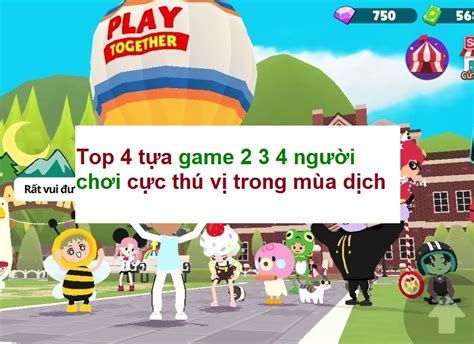 Top 4 tựa game 2 3 4 người chơi cực thú vị trong mùa dịch | Diễn Đàn Xây Dựng Công Trình