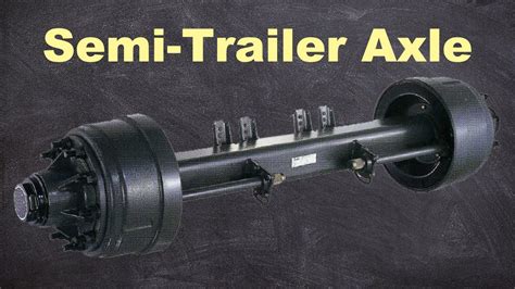 E012 Introduction To Axle For Different Kinds Of Semi Trailer - YouTube