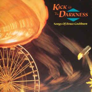 Kick At The Darkness (Songs Of Bruce Cockburn) (1991, CD) | Discogs