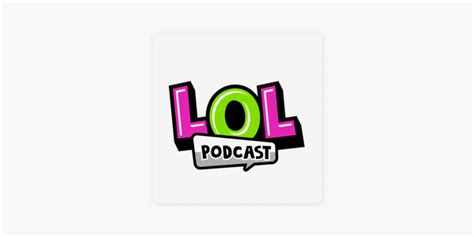 ‎The LOL Podcast on Apple Podcasts