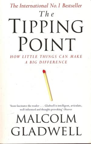 Tipping Point Malcolm Gladwell Quotes. QuotesGram