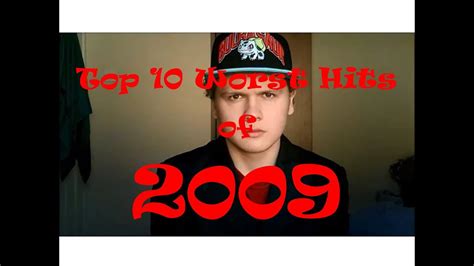 Top 10 Worst Hit Songs of 2009 - YouTube