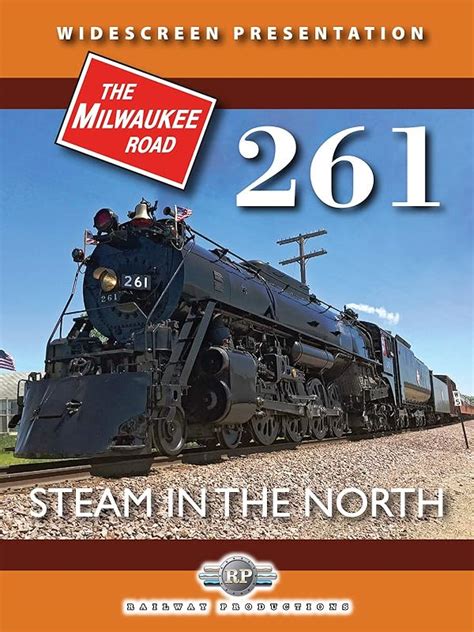 Watch Milwaukee Road 261-Steam in the North | Prime Video