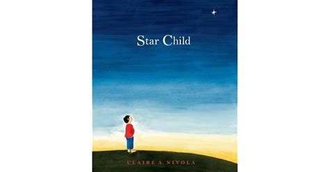 Star Child by Claire A. Nivola