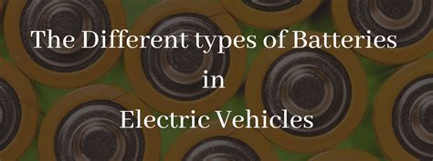 The different types of Electric Vehicle Batteries - YoCharge