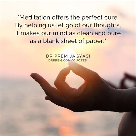 Meditation offers the perfect cure. By helping us let go of our thoughts