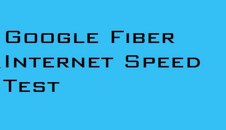 Check Speed of your Google Fiber Internet | Google Fiber Internet Speed ...