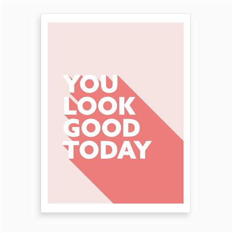 You Look Good Today Art Print by Wild Tingzz - Fy