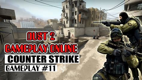 Dust 2 - Gameplay - Gameplay#12 - Counter Strike 1.6 - YouTube