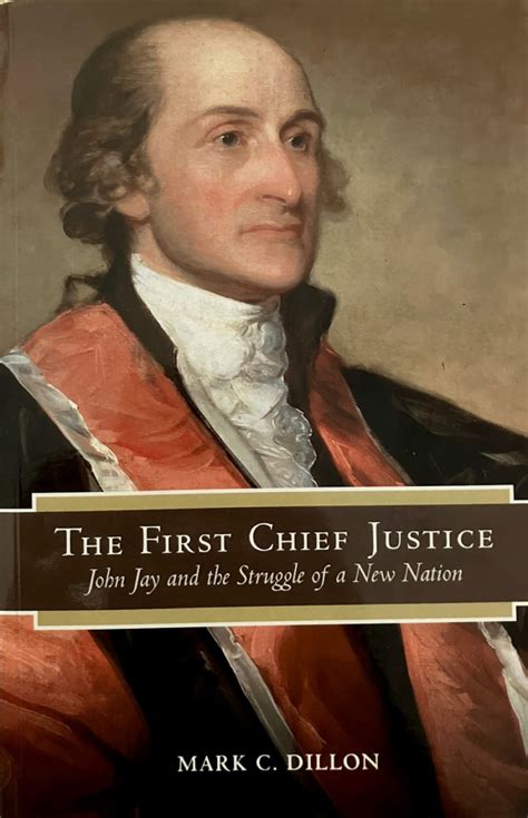 The First Chief Justice: John Jay and the Making of a New Nation ...