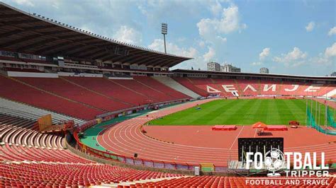 Red Star Stadium - Red Star Belgrade | Football Tripper