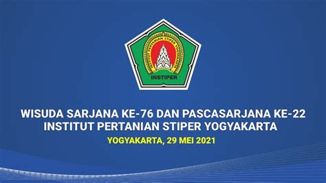 Wisuda Sarjana ke-76 dan Pascasarjana ke-22 Institut Pertanian Stiper Yogyakarta - YouTube