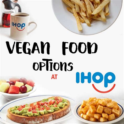 Must Try Vegan Options At IHOP – Get Set Vegan