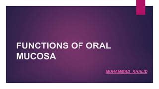 FUNCTION OF ORAL MUCOSA BY KHALID.pptx