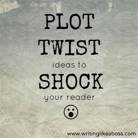 #writing #reader #twist #ideas #shock #plot #your #like #boss #to # ...