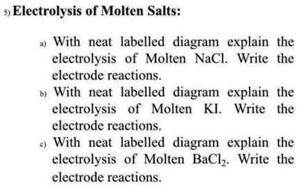 SOLVED: Electrolysis of Molten Salts: With neat labelled diagram explain the electrolysis of ...