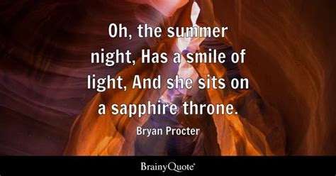 Bryan Procter - Oh, the summer night, Has a smile of...