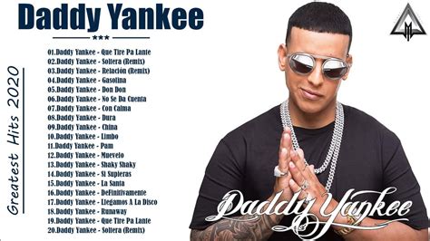 Daddy Yankee Greatest Hits 2021 - Daddy Yankee Best Songs Playlist ...