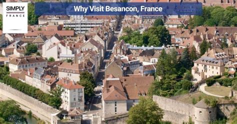 A Visitors Guide to Besancon, France - Simply France