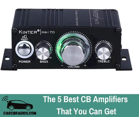 Top 5 Best CB Amplifiers You Can Get in 2019 - Reviewed By Experts