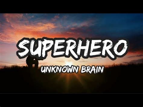 Unknown Brain - Superhero (Lyrics) - YouTube
