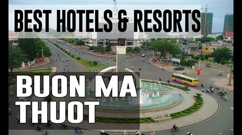 Best Hotels and Resorts in Buon Ma Thuot, Vietnam - YouTube