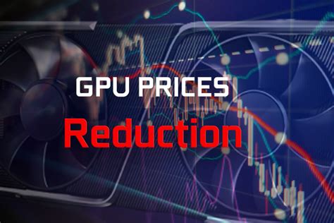 Expect Massive Reductions in GPU Prices By September, Current Prices ...