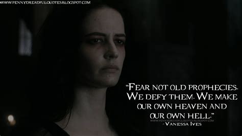 Penny Dreadful Quotes: Fear not old prophecies. We defy them. We make ...