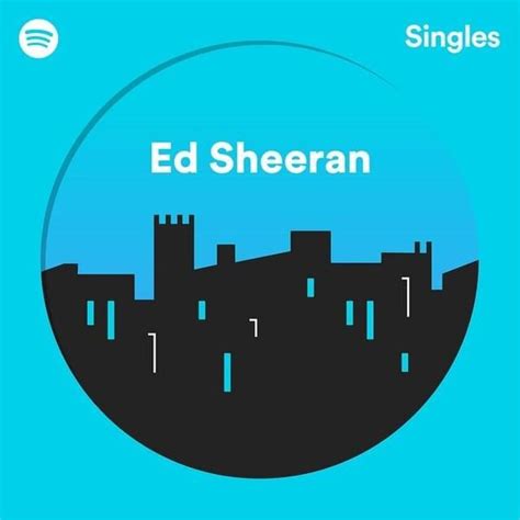 Ed Sheeran - Spotify Singles Lyrics and Tracklist | Genius